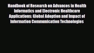 Read Handbook of Research on Advances in Health Informatics and Electronic Healthcare Applications: