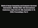 Read Medical Image Computing and Computer-Assisted Intervention - MICCAI 2008: 11th International