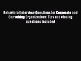 FREE DOWNLOAD Behavioral Interview Questions for Corporate and Consulting Organizations: Tips