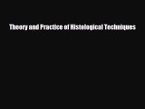 Download Theory and Practice of Histological Techniques Book Online