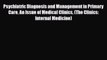 Read Psychiatric Diagnosis and Management in Primary Care An Issue of Medical Clinics (The