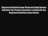 Read Registered Dietitian Exam Flashcard Study System: Dietitian Test Practice Questions &