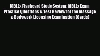 Download MBLEx Flashcard Study System: MBLEx Exam Practice Questions & Test Review for the