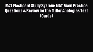 Read MAT Flashcard Study System: MAT Exam Practice Questions & Review for the Miller Analogies