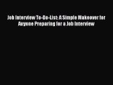 FREE PDF Job Interview To-Do-List: A Simple Makeover for Anyone Preparing for a Job Interview