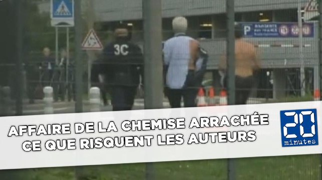 Affaire de la chemise arrachée: Ce que risquent les auteurs