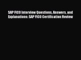 FREE PDF SAP FICO Interview Questions Answers and Explanations: SAP FICO Certification Review