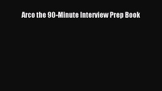 FREE PDF Arco the 90-Minute Interview Prep Book READ ONLINE