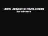 READ book Effective Employment Interviewing: Unlocking Human Potential  FREE BOOOK ONLINE