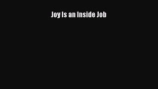 Read Joy Is an Inside Job Book Online