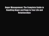Read Anger Management: The Complete Guide to Handling Anger and Rage in Your Life and Relationships