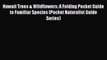 Read Hawaii Trees & Wildflowers: A Folding Pocket Guide to Familiar Species (Pocket Naturalist