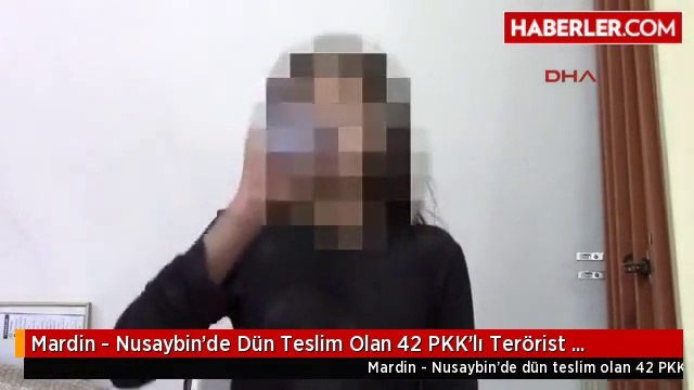 Mardin - Nusaybin'de Dün Teslim Olan 42 PKK'lı Terörist Konuştu