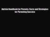 Read Autism Handbook for Parents: Facts and Strategies for Parenting Success Ebook Free