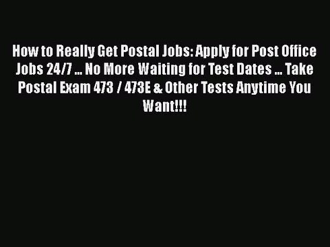 Free [PDF] Downlaod How to Really Get Postal Jobs: Apply for Post Office Jobs 24/7 ... No
