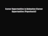 EBOOK ONLINE Career Opportunities in Animation (Career Opportunities (Paperback))  DOWNLOAD