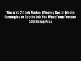 READ book The Web 2.0 Job Finder: Winning Social Media Strategies to Get the Job You Want