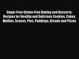 Read Sugar-Free Gluten-Free Baking and Desserts: Recipes for Healthy and Delicious Cookies