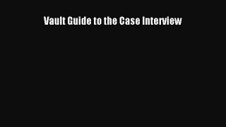 READ book Vault Guide to the Case Interview  FREE BOOOK ONLINE