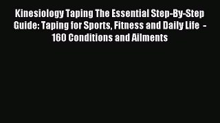 Read Kinesiology Taping The Essential Step-By-Step Guide: Taping for Sports Fitness and Daily