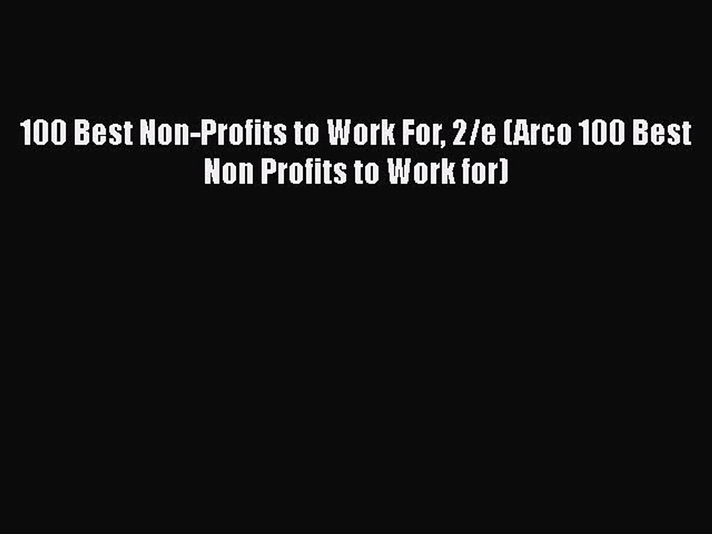 ⁣READ book 100 Best Non-Profits to Work For 2/e (Arco 100 Best Non Profits to Work for)  FREE