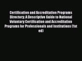 FREE PDF Certification and Accreditation Programs Directory: A Descriptive Guide to National
