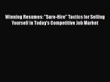 FREE PDF Winning Resumes: Sure-Hire Tactics for Selling Yourself in Today's Competitive Job