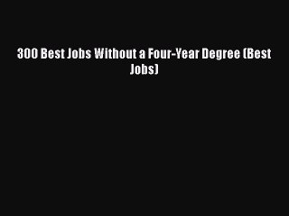 FREE PDF 300 Best Jobs Without a Four-Year Degree (Best Jobs)  DOWNLOAD ONLINE