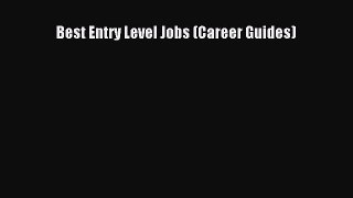 Free [PDF] Downlaod Best Entry Level Jobs (Career Guides)  FREE BOOOK ONLINE