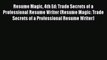 FREE PDF Resume Magic 4th Ed: Trade Secrets of a Professional Resume Writer (Resume Magic: