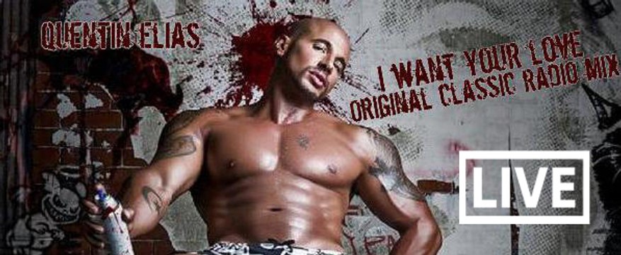 Quentin Elias - I Want Your Love / Te garder près de moi (Re Invented Studio Tour Mix)