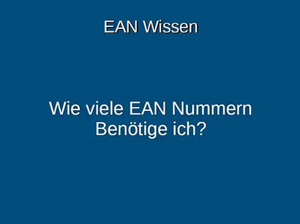Wie viele EAN Nummern? / Wie viele EANs brauche ich? / Ein EAN Code pro Produkt / Wie viele EAN Codes muss ich kaufen?