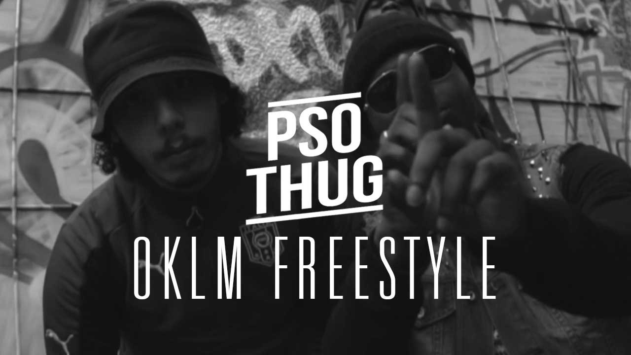 PSO THUG - Freestyle OKLM