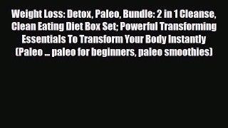 Read Weight Loss: Detox Paleo Bundle: 2 in 1 Cleanse Clean Eating Diet Box Set Powerful Transforming