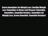 Read Green Smoothies for Weight Loss: Healthy Weight Loss Smoothies to Detox and Cleanse (Smoothie