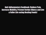 Read Anti-Inflammatory Cookbook: Reduce Pain Increase Mobility Prevent Further Illness and