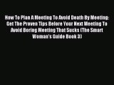 Enjoyed read How To Plan A Meeting To Avoid Death By Meeting: Get The Proven Tips Before Your