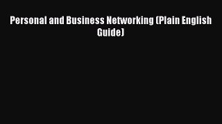 Enjoyed read Personal and Business Networking (Plain English Guide)