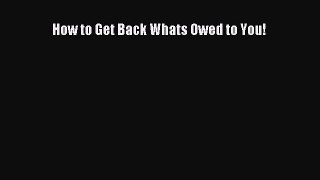 Enjoyed read How to Get Back Whats Owed to You!