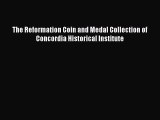 [PDF] The Reformation Coin and Medal Collection of Concordia Historical Institute [Download]