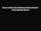 Read Cocina rápido y fácil mexicana (Cocina Rapida Y Facil) (Spanish Edition) Ebook Free