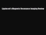 READ book Lippincott's Magnetic Resonance Imaging Review  DOWNLOAD ONLINE