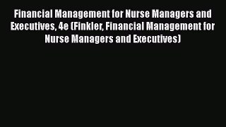 Read Financial Management for Nurse Managers and Executives 4e (Finkler Financial Management