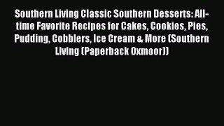 Read Southern Living Classic Southern Desserts: All-time Favorite Recipes for Cakes Cookies