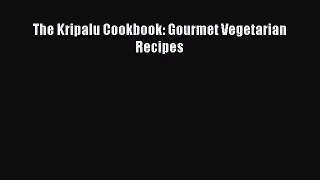 Download The Kripalu Cookbook: Gourmet Vegetarian Recipes PDF Online