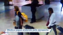 Vídeo mostra médica capixaba desaparecida andando pelo aeroporto