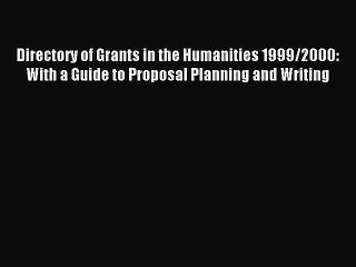 [Download] Directory of Grants in the Humanities 1999/2000: With a Guide to Proposal Planning
