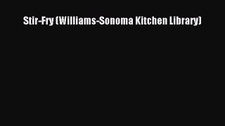 Read Stir-Fry (Williams-Sonoma Kitchen Library) PDF Online