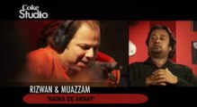 Naina De Akhay -  Rizwan n Muazzam - BTS -  Coke Studio Pakistan