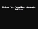 READ FREE E-books Medicinal Plants Trees & Shrubs of Appalachia 2nd Edition Full Free